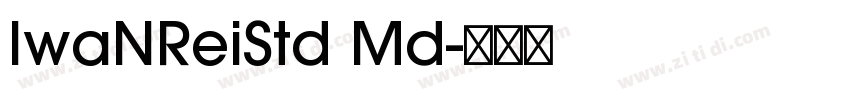 IwaNReiStd Md字体转换